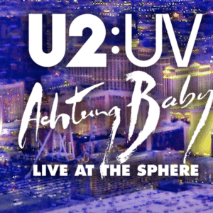 U2:UV Achtung Baby Live At Sphere Las Vegas
